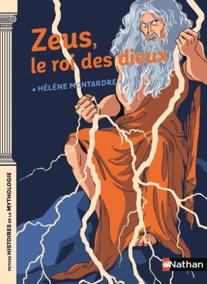 ZEUS LE ROI DES DIEUX//PETITES HISTOIRES MYTHOLOGIE/NATHAN/