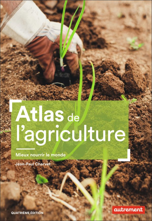 ATLAS DE L'AGRICULTURE//ATLAS/AUTREMENT/