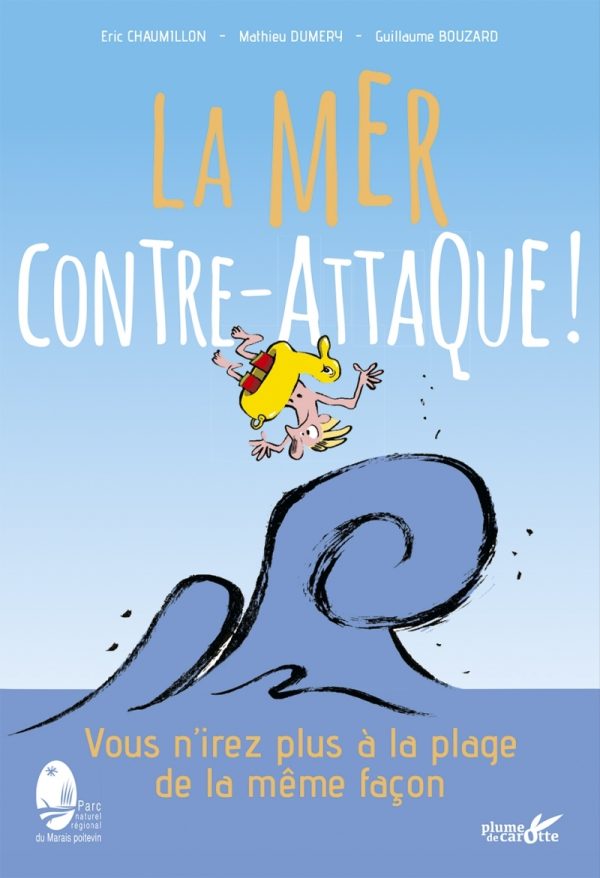 LA MER CONTRE-ATTAQUE ! - VOUS N'IREZ PLUS A LA PLAGE DE LA///PLUME CAROTTE/