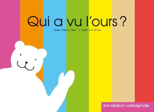 QUI A VU L'OURS ?///CALLICEPHALE/