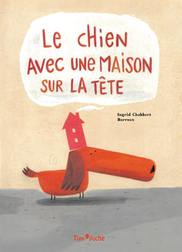 LE CHIEN AVEC UNE MAISON SUR LA TETE//ALBUMS/TOM POCHE/