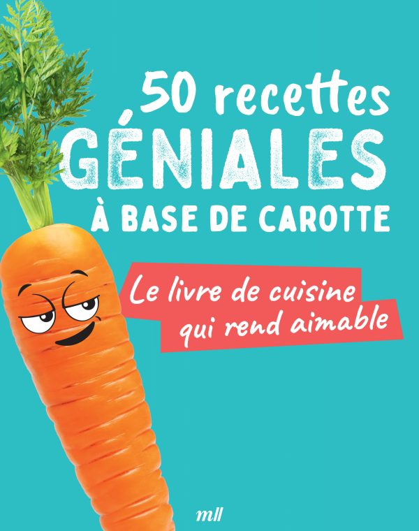 50 RECETTES GENIALES A BASE DE CAROTTE///MERCILESLIVRES/