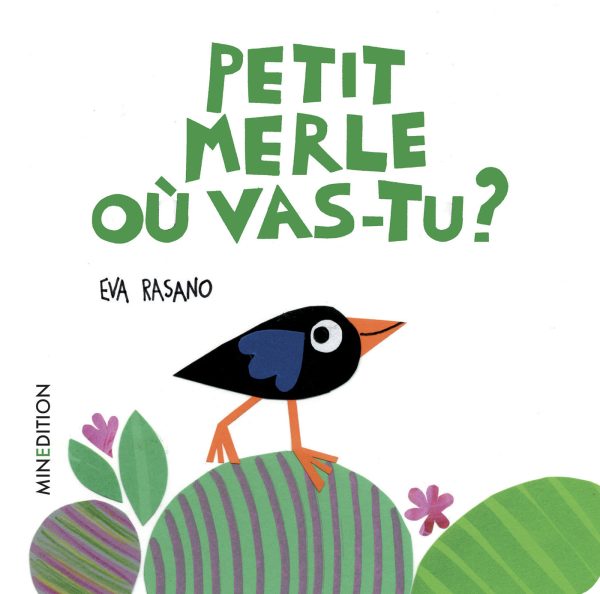 PETIT MERLE OU VAS-TU ?//LIVRES CARTONNES/MINEDITION/
