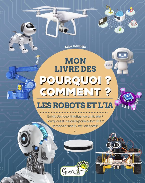 LES ROBOTS ET L'IA//MON LIVRE DES POURQUOI COMMENT/GRENOUILLE/