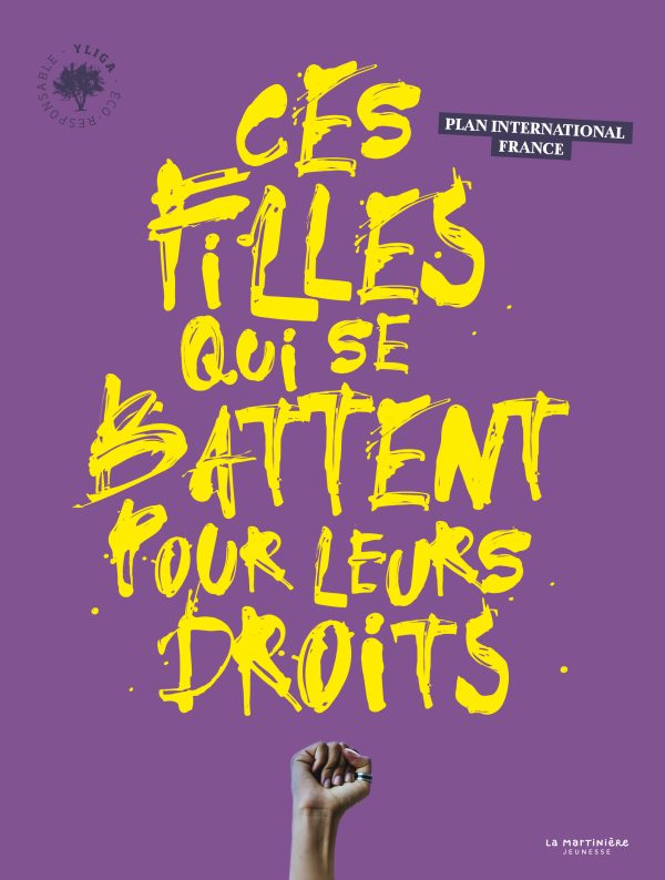 CES FILLES QUI SE BATTENT POUR LEURS DROITS///MARTINIERE J/