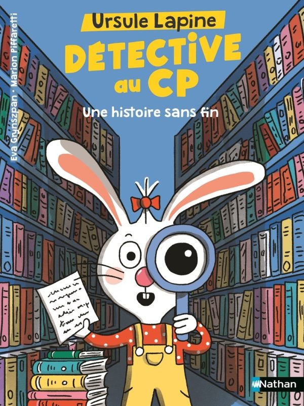URSULE LAPINE, DETECTIVE AU CP - UNE HISTOIRE SANS FIN//LUNE BLEUE/NATHAN/