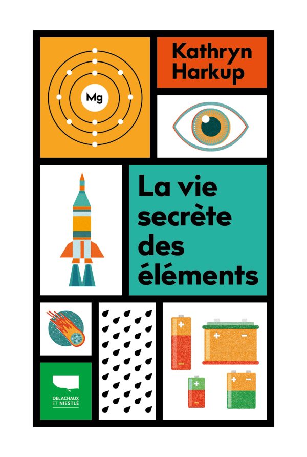 LA VIE SECRETE DES ELEMENTS//NOTIONS DE SCIENCE DELACHAUX/DELACHAUX/