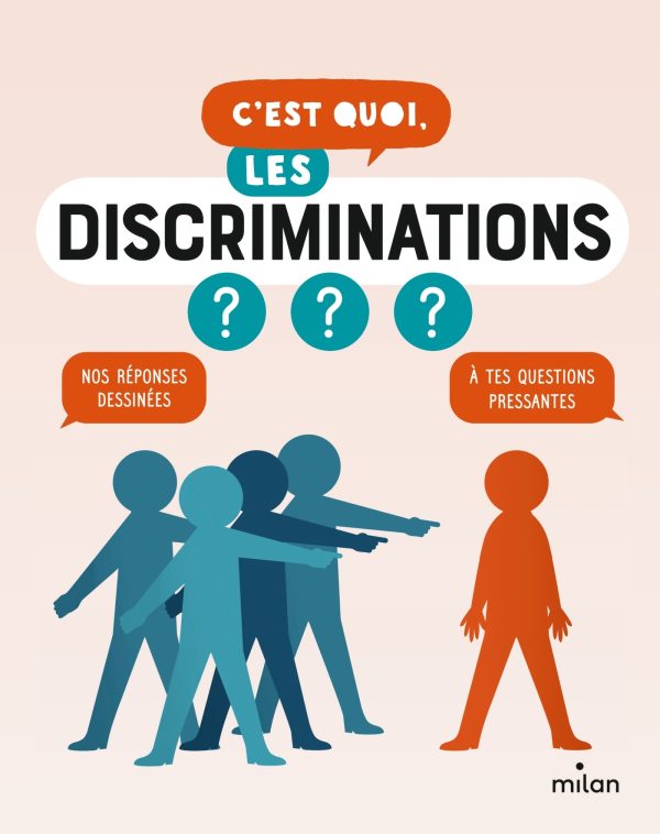 C'EST QUOI, LES DISCRIMINATIONS ? - DES 9 ANS//C'EST QUOI ?/MILAN/