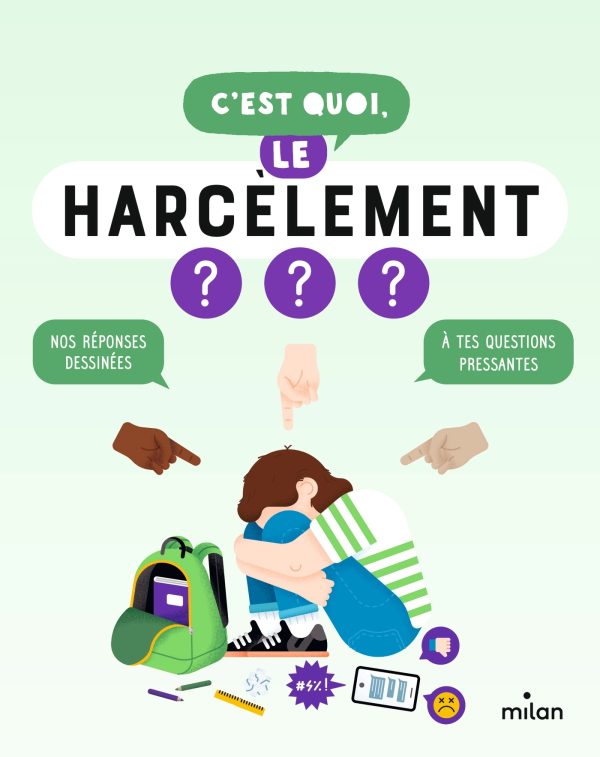 C'EST QUOI, LE HARCELEMENT ? - DES 9 ANS//C'EST QUOI ?/MILAN/