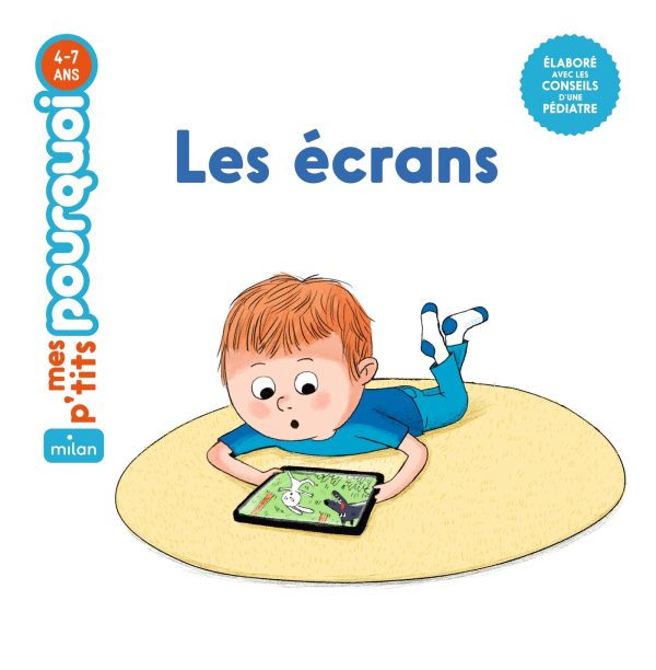 MES P'TITS POURQUOI - LES ECRANS - DES 4 ANS//MES P'TITS POURQUOI/MILAN/