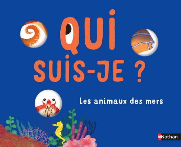 QUI SUIS-JE ? LES ANIMAUX DES MERS///NATHAN/