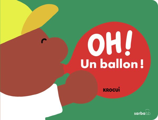 OH UN BALLON !//SARBABB/SARBACANE/