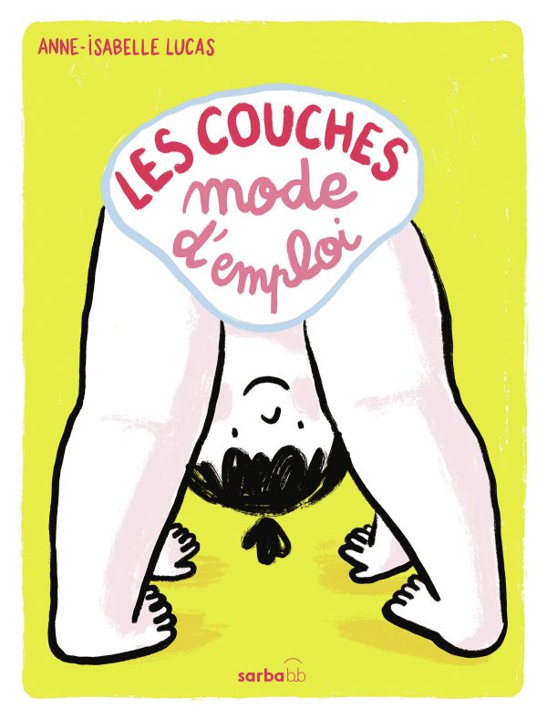 LES COUCHES : MODE D'EMPLOI//SARBABB/SARBACANE/