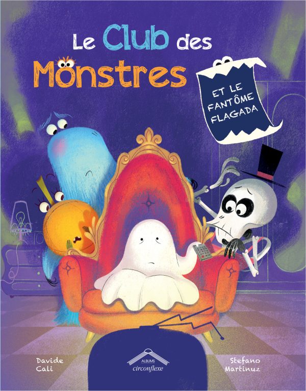 LE CLUB DES MONSTRES ET LE FANTOME FLAGADA///CIRCONFLEXE/