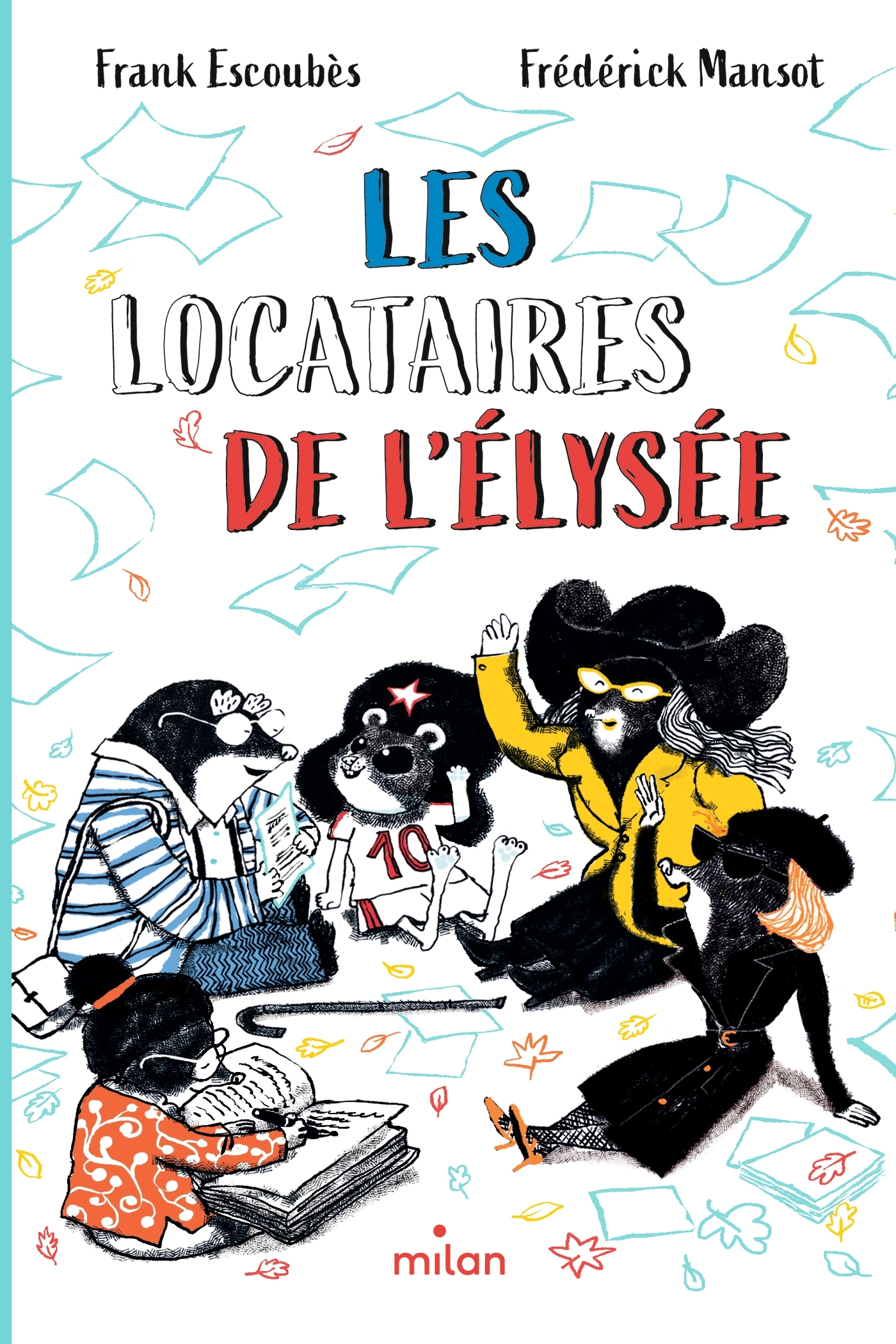LES LOCATAIRES DE L'ELYSEE//LITTERATURE 9-12 ANS/MILAN/