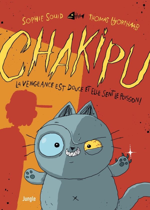 CHAKIPU - TOME 1 LA VENGEANCE EST DOUCE ET ELLE SENT LE POISSON !/1//JUNGLE/