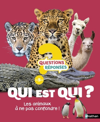 QUI EST QUI ? LES ANIMAUX A NE PAS CONFONDRE//QUESTIONS-REPONSES 5+/NATHAN/