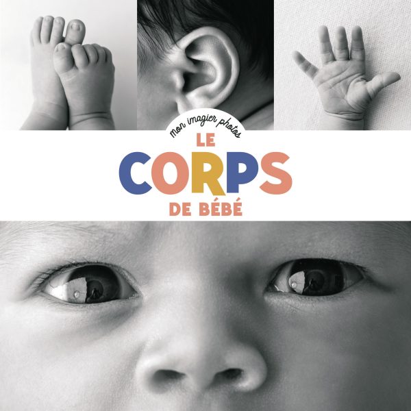 MES IMAGIERS PHOTOS - LE CORPS DE BEBE//LIVRES TOUT CARTON/CASTERMAN/MES IMAGIER