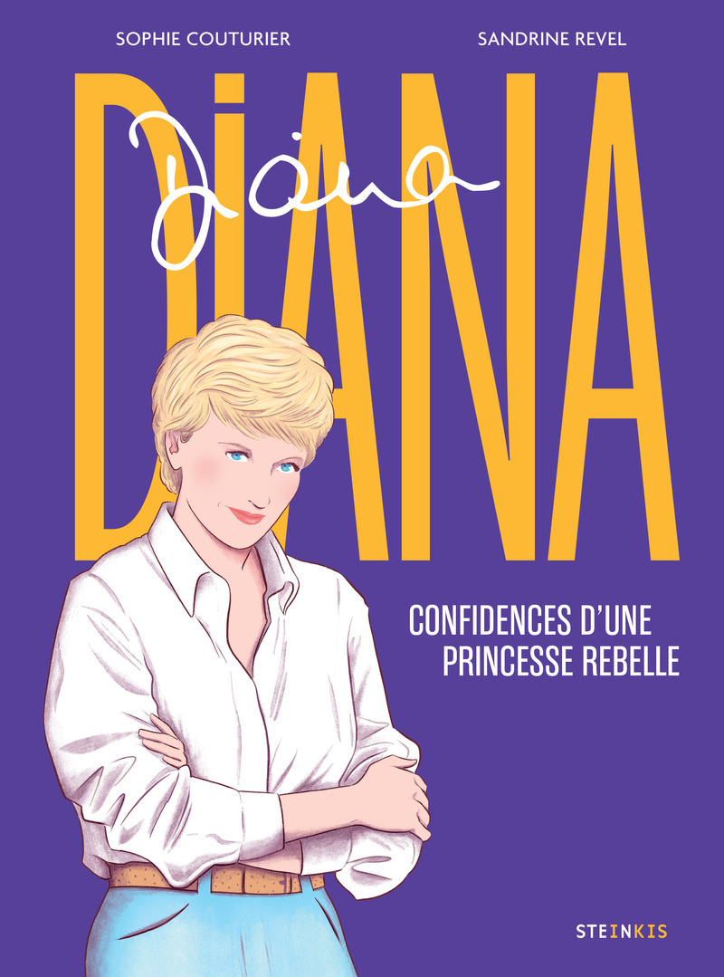 DIANA - CONFIDENCES D'UNE PRINCESSE REBELLE///STEINKIS/