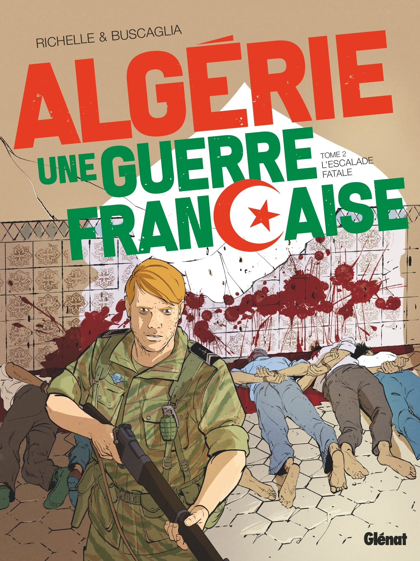 ALGERIE, UNE GUERRE FRANCAISE - TOME 02/2/24X32/GLENAT/ALGERIE, UNE GUERRE FRANC