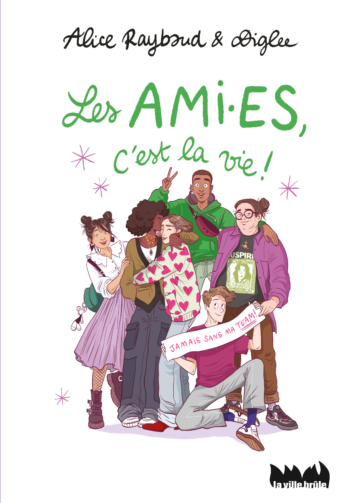 LES AMI·ES, C'EST LA VIE !///VILLE BRULE/