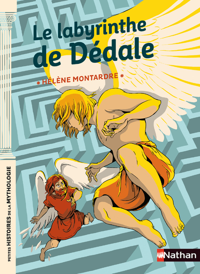 LE LABYRINTHE DE DEDALE//PETITES HISTOIRES DE LA MYTHOLOGIE/NATHAN/