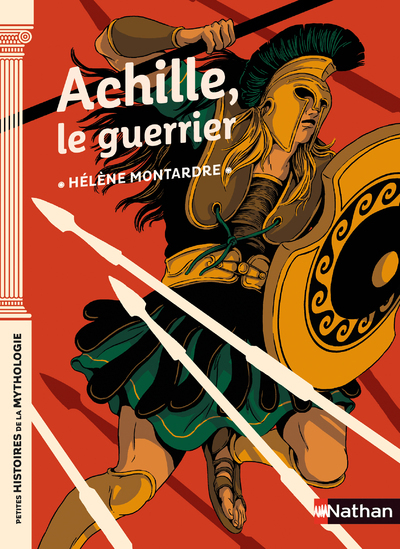 ACHILLE LE GUERRIER//PETITES HISTOIRES DE LA MYTHOLOGIE/NATHAN/