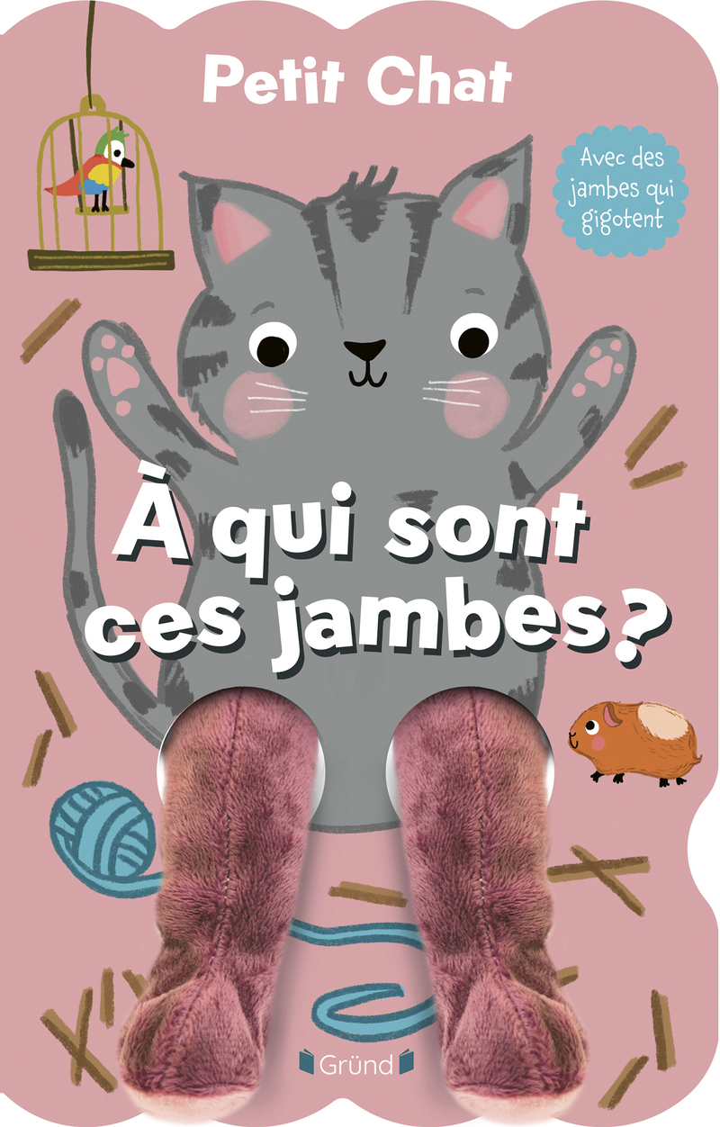 PETIT CHAT - A QUI SONT CES JAMBES ?///GRUND/