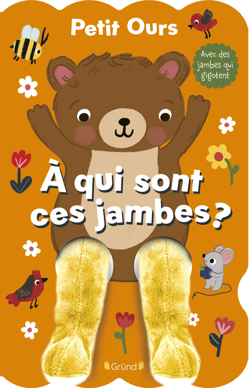 PETIT OURS - A QUI SONT CES JAMBES ?///GRUND/