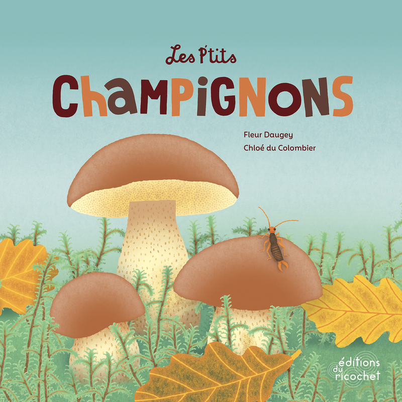 LES P'TITS CHAMPIGNONS - LE REGLE DES FUNGI//EVEIL NATURE/RICOCHET/