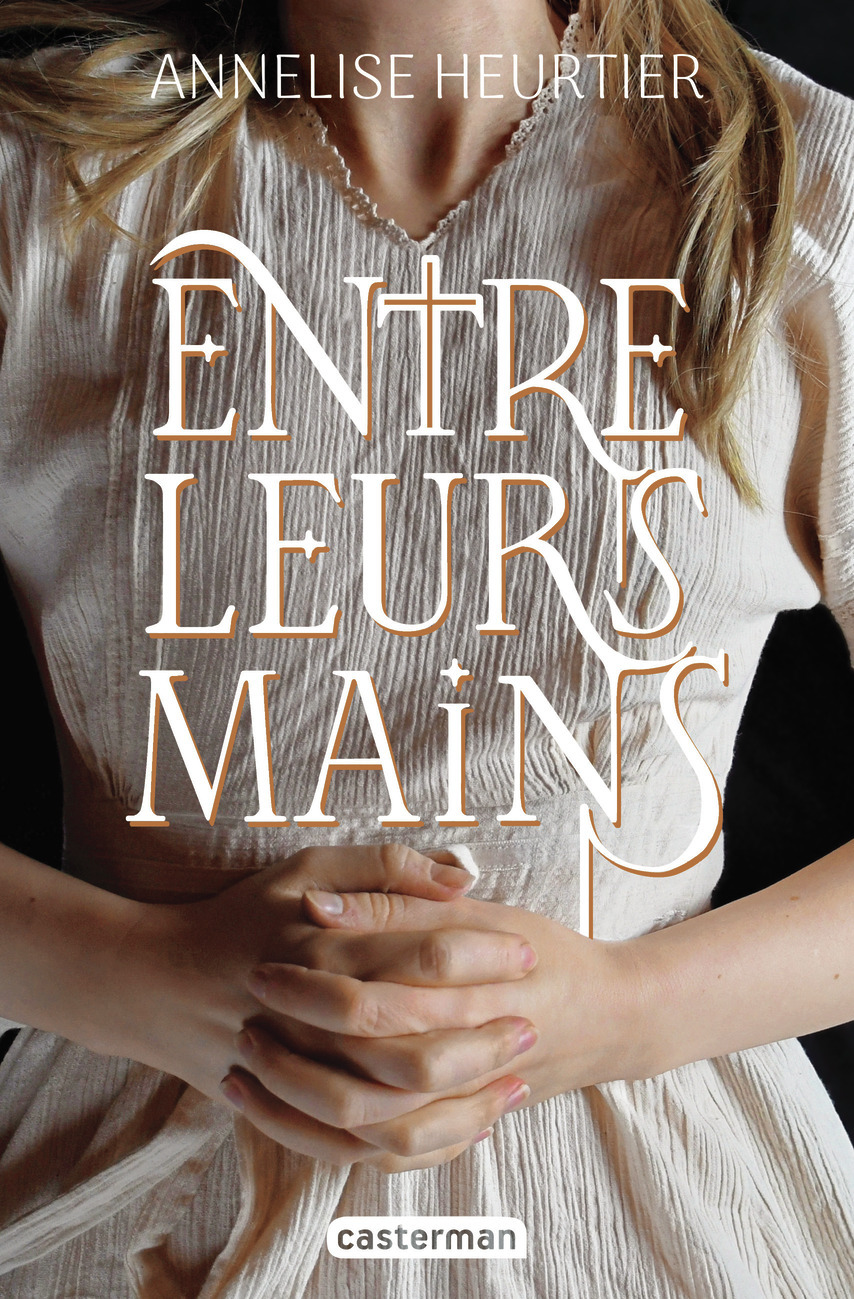 ENTRE LEURS MAINS//ROMANS JEUNESSE 13 ANS ET +/CASTERMAN/