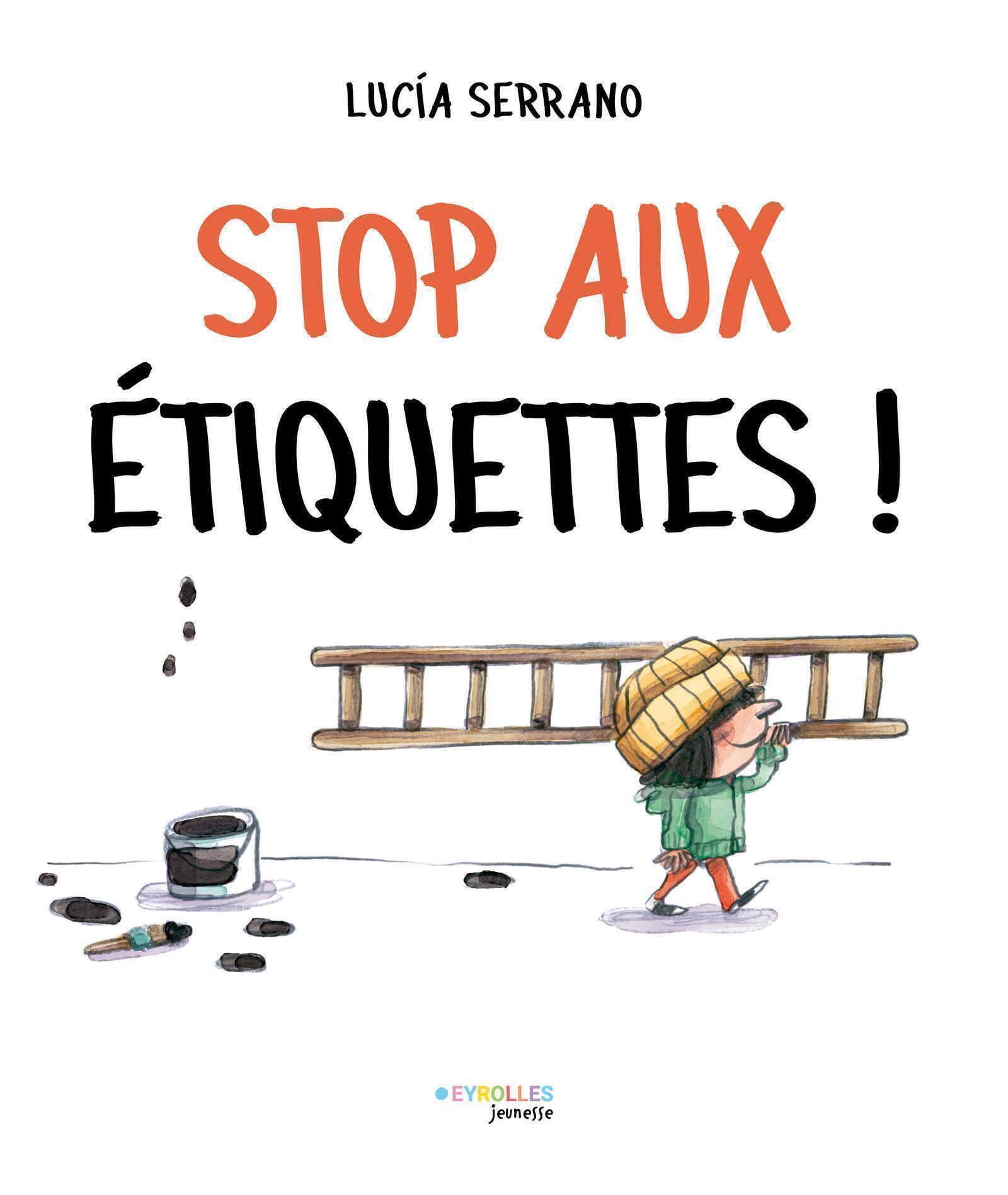 STOP AUX ETIQUETTES !//EYROLLES JEUNESSE/EYROLLES/