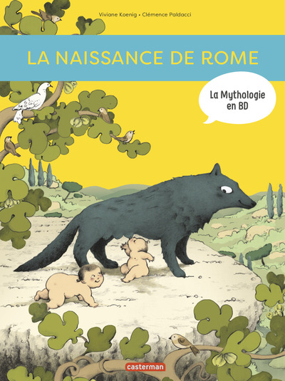 LA NAISSANCE DE ROME/6/TOUT EN BD/CASTERMAN/LA MYTHOLOGIE EN BD