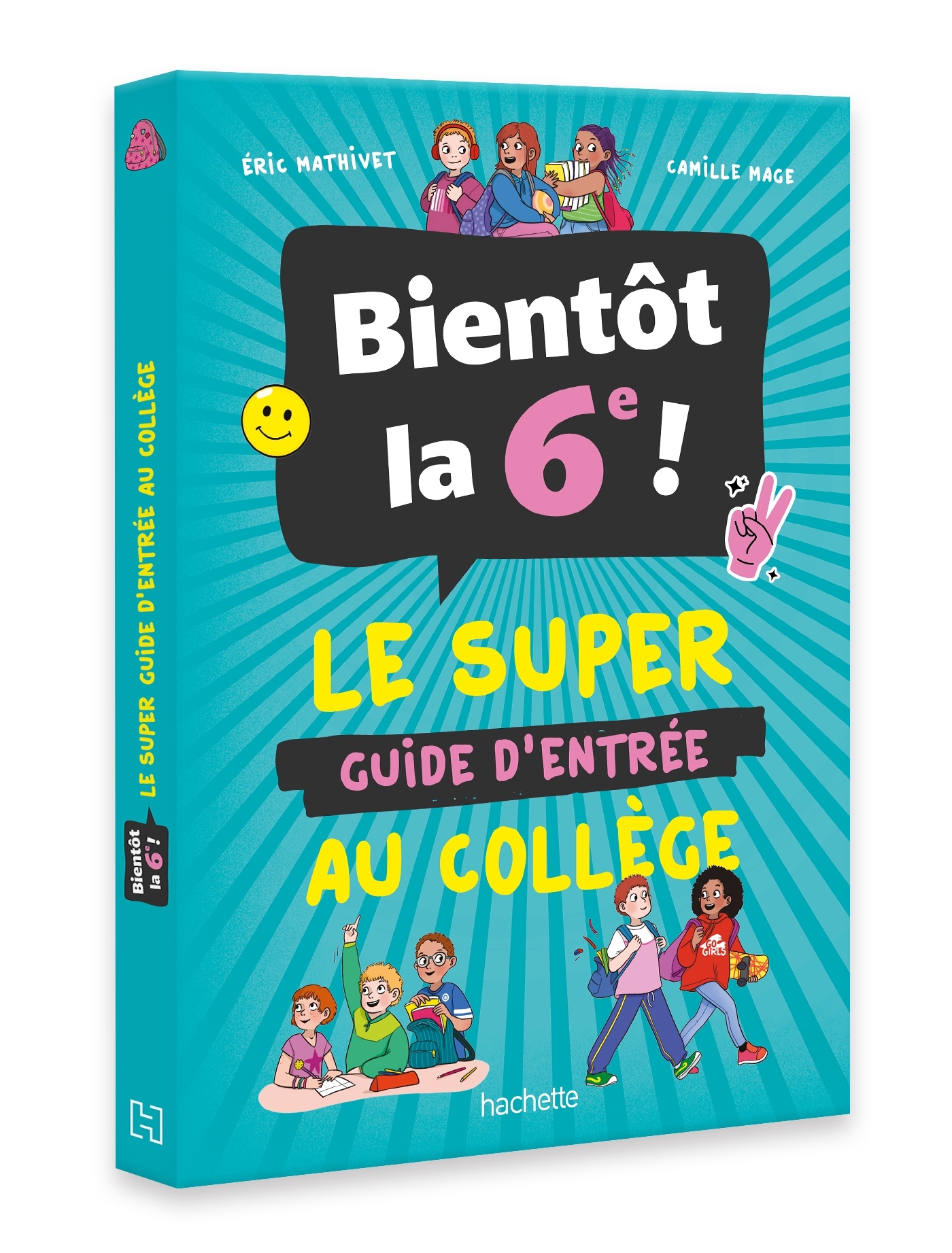 BIENTOT LA 6E ! - LE SUPER GUIDE D'ENTREE AU COLLEGE//HORS COLLECTION - CONNAISS