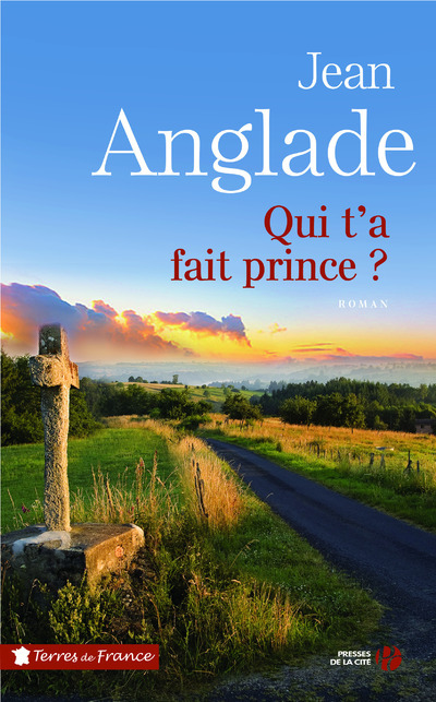 QUI T'A FAIT PRINCE?//TERRES DE FRANCE/PRESSES CITE/
